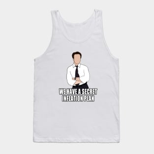 we have a secret inflation plan Tank Top